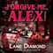 Forgive Me, Alex (Unabridged) audio book by Lane Diamond
