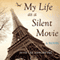 My Life as a Silent Movie: A Novel (Unabridged) audio book by Jesse Lee Kercheval