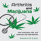 Arthritis and Marijuana: How Marijuana, Diet, and Exercise Can Heal Arthritis (Unabridged) audio book by Edward R. Cook