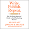 Write. Publish. Repeat.: The No-Luck Guide to Self-Publishing Success (Unabridged) audio book by Johnny B. Truant, Sean Platt