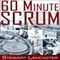 60 Minute: Scrum (Unabridged) audio book by Stewart Lancaster