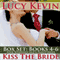 Kiss the Bride: The Wedding Dress\The Wedding Kiss\Sparks Fly (Unabridged) audio book by Lucy Kevin