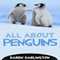 All About Penguins: All About Everything (Unabridged) audio book by Karen Darlington