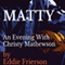 MATTY: An Evening with Christy Mathewson (Unabridged) audio book by Eddie Frierson