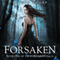 Forsaken: The Forsaken Saga, Book 1 (Unabridged) audio book by Sophia Sharp