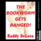 The Bookworm Gets Banged: A Stranger Sex FFM Threesome Erotica Short (Unabridged) audio book by Kaddy DeLora