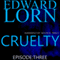 Cruelty, Book 3 (Unabridged) audio book by Edward Lorn