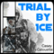 Trial by Ice: A Star Too Far, Book 1 (Unabridged) audio book by Casey Calouette