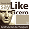 Say Like Cicero: Best Speech Techniques (Unabridged) audio book by Quentin Bach