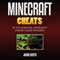 Minecraft Cheats : 70 Top Essential Minecraft Cheats Guide Exposed! (Unabridged) audio book by Jason Scotts