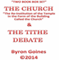 The Church & the Tithe Debate (Unabridged) audio book by Byron Goines
