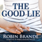 The Good Lie (Unabridged) audio book by Robin Brande