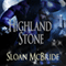 Highland Stone (Unabridged) audio book by Sloan McBride