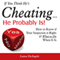 If You Think He's Cheating... He Probably Is!: How to Know If Your Suspicion Is Right and What to Do When It Is (Unabridged) audio book by Laura DeAngelo