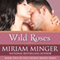 Wild Roses: The O'Byrne Brides Series - Book Two (Unabridged) audio book by Miriam Minger