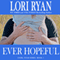 Ever Hopeful: Book One in the Evers, Texas Series (Unabridged) audio book by Lori Ryan