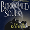 Borrowed Souls (Unabridged) audio book by Paul B. Kohler