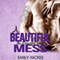 A Beautiful Mess: The Beautiful Series, Book 2 (Unabridged) audio book by Emily McKee
