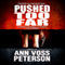 Pushed Too Far (Unabridged) audio book by Ann Voss Peterson