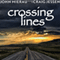 Crossing Lines (Unabridged) audio book by John Mierau