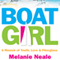 Boat Girl: A Memoir of Youth, Love, and Fiberglass (Unabridged) audio book by Melanie Neale