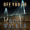Off You Go (Unabridged) audio book by Boo Walker