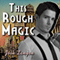 This Rough Magic: A Shot in the Dark (Unabridged) audio book by Josh Lanyon