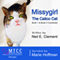Missygirl the Calico Cat: Book 1 and Book 2 (Unabridged) audio book by Neil E. Clement