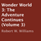 Wonder World: Part 3, The Adventure Continues (Unabridged) audio book by Robert W. Williams