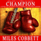 Champion: A Story of the Happy Life of Roman Lefthanded Losinski (Unabridged) audio book by Miles Cobbett