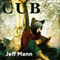 Cub (Unabridged) audio book by Jeff Mann