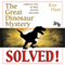 The Great Dinosaur Mystery Solved (Unabridged) audio book by Ken Ham