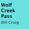 Wolf Creek Pass (Unabridged) audio book by Bill Craig