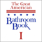 The Great American Bathroom Book, Volume 1: Summaries of All-Time Great Books audio book by Stevens W. Anderson