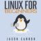 Linux for Beginners: An Introduction to the Linux Operating System and Command Line (Unabridged) audio book by Jason Cannon