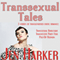 Transsexual Tales: Transgendered Erotic Romance Collection (Unabridged) audio book by Jen Harker