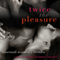 Twice the Pleasure: Bisexual Women's Erotica (Unabridged) audio book by Rachel Kramer Bussel