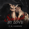 Scarred By Love: Scarred By Love, Book 1 (Unabridged) audio book by C.A. Harms