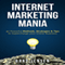 Internet Marketing Mania: 40 Powerful Methods, Strategies, & Tips to Supercharge Your Online Business (Unabridged) audio book by Brad Jensen