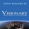 Visionary: Making a Difference in a World That Needs You (Unabridged) audio book by Tony Rogers Jr.