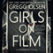 Girls on Film (Unabridged) audio book by Gregg Olsen