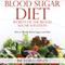 Blood Sugar Diet: Secrets of the Blood Sugar Solution (Unabridged) audio book by Richard Hines
