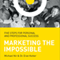 Marketing the Impossible: Five Steps for Personal and Professional Success (Unabridged) audio book by Michael Nir, Dr. Eran Ketter