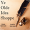 Ye Olde Idea Shoppe: A Fantasy Short Story (Unabridged) audio book by Roberto Scarlato