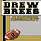 Drew Brees: An Unauthorized Biography (Unabridged) audio book by Belmont and Belcourt Biographies