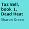 Dead Heat: Taz Bell, Book 1 (Unabridged) audio book by Sharon Green