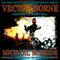 Vector Borne: A Novel (Unabridged) audio book by Michael McBride
