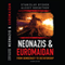 Neonazis & Euromaidan: From Democracy to Dictatorship (Unabridged) audio book by Stanislav Byshok