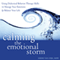 Calming the Emotional Storm: Using Dialectical Behavior Therapy Skills to Manage Your Emotions and Balance Your Life (Unabridged) audio book by Sheri Van Dijk, MSW