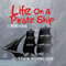 Life on a Pirate Ship - for Kids! (Unabridged) audio book by Captain Rumbeard